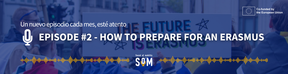 This is a blue banner with an image an the background that says "the future is erasmus" on the top there's the sign "Episode #2 - how to prepare for an Erasmus"