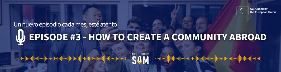 it's a blue banner with an image in the background of people smiling while taking a selfie. In the banner there's the sign "Episode #3 - how to create a community abroad" and "a nuevo capitulo cada mes"